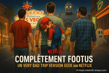 Complètement footus : le very bad trip version geek à voir sur netflix en 2025
