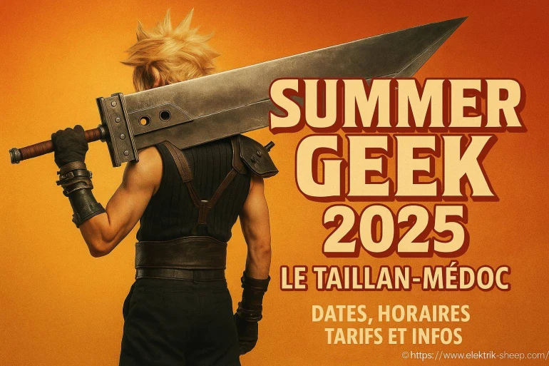 Summer geek 2025 à taillan-médoc : dates, tarifs et animations