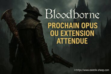 Quand sort le prochain Bloodborne ? Nouvel opus ou extension, que peut-on attendre ?